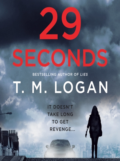 Title details for 29 Seconds by T. M. Logan - Wait list